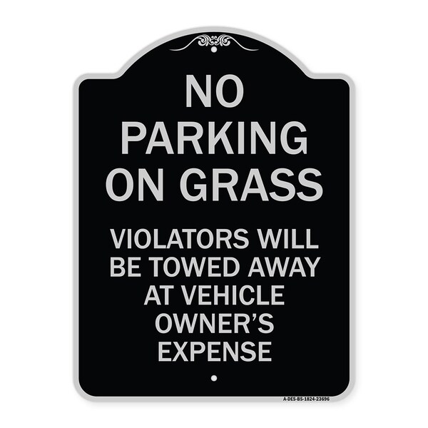 Signmission No Parking on Grass Violators Towed Away Vehicle Owners Expense Alum, 18" L, 24" H, BS-1824-23696 A-DES-BS-1824-23696 - main
